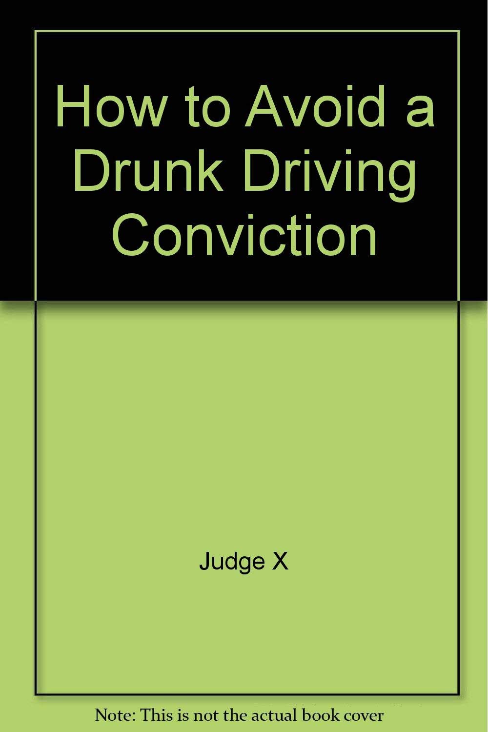 How to Avoid a Drunk Driving Conviction