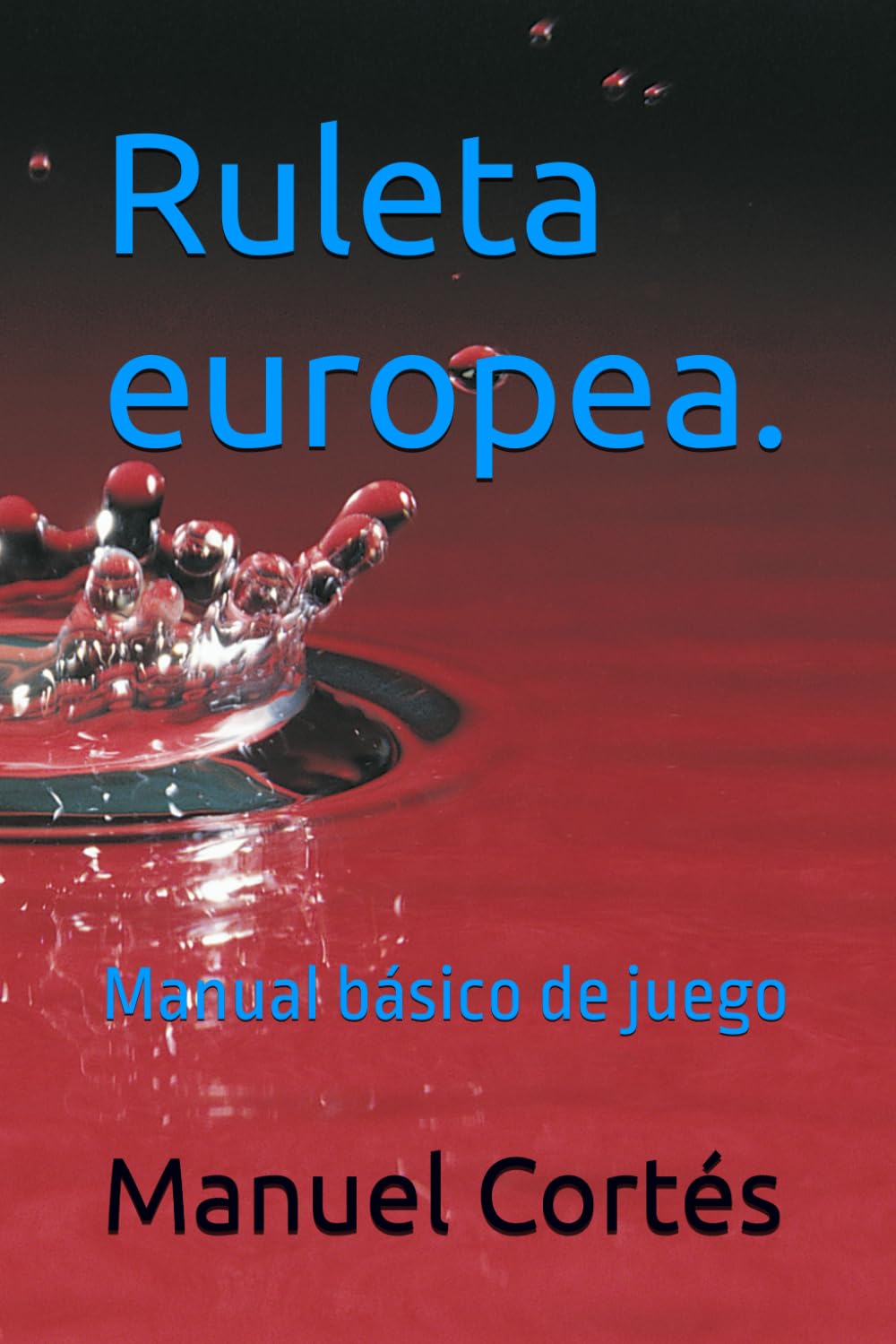 Ruleta europea.: Manual básico de juego