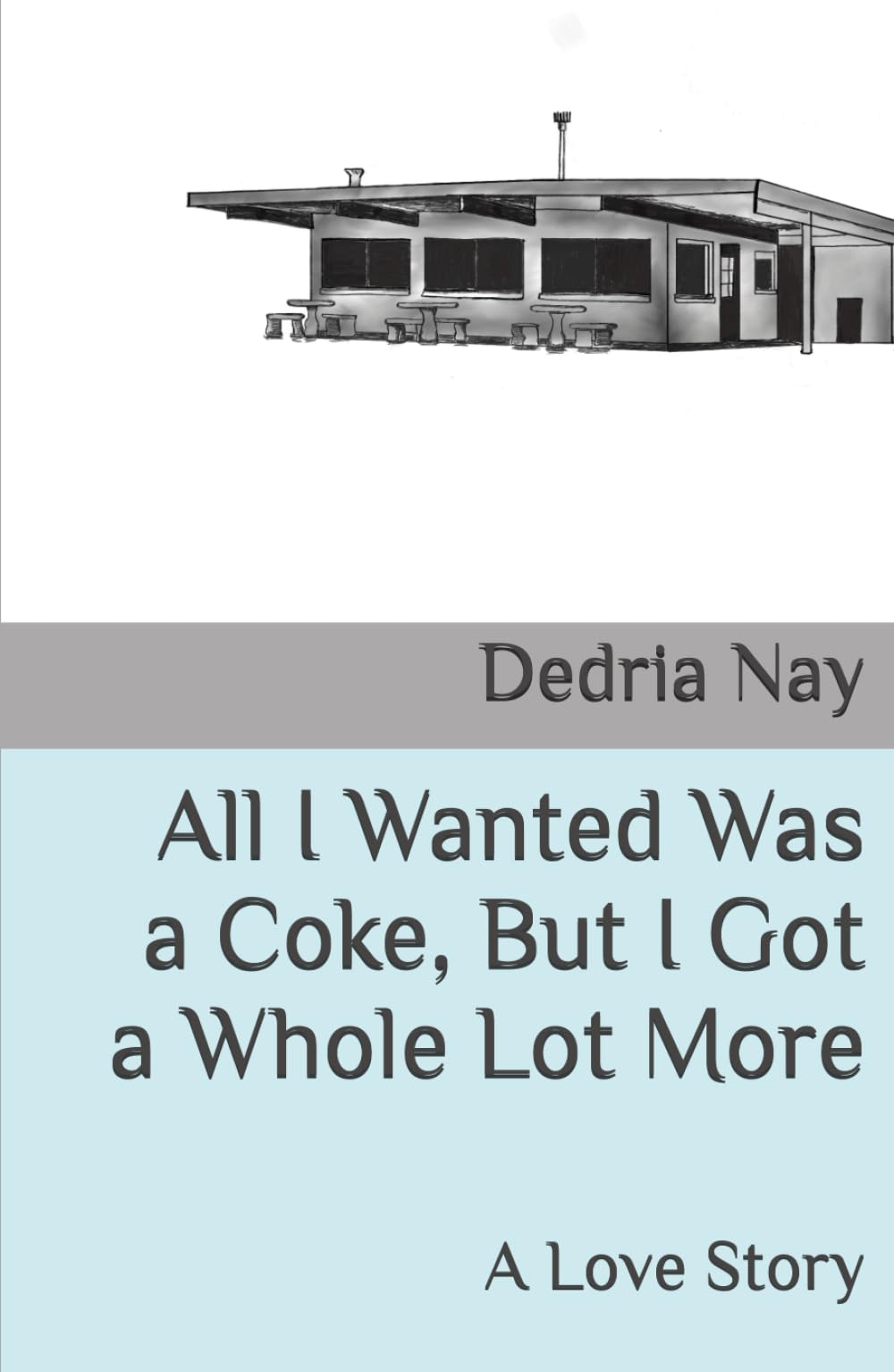 All I Wanted Was a Coke, But I Got a Whole Lot More: A Love Story