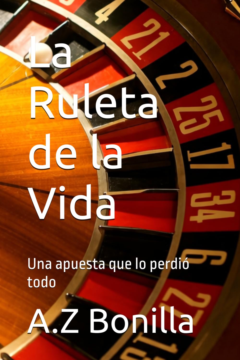 La Ruleta de la Vida: Una apuesta que lo perdió todo
