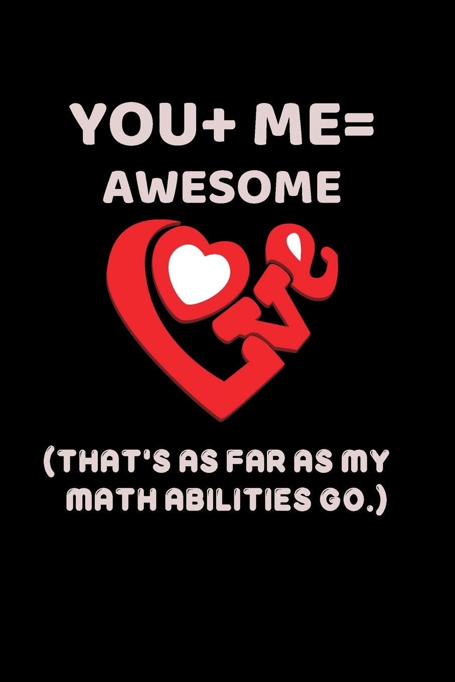 You+me= awesome. That's as far as my math abilities go.: Line journal for couples. Great gift for your pratner.