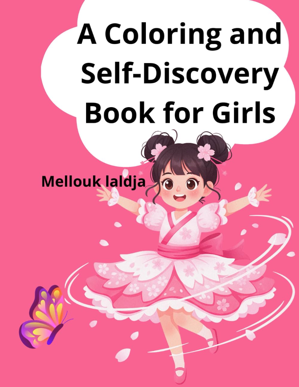 A Coloring and Self-Discovery Book for Girls: A Coloring and Self-Discovery Book for Girls Explore your feelings, express yourself, and have fun coloring (Therapeutic Stories for Children)