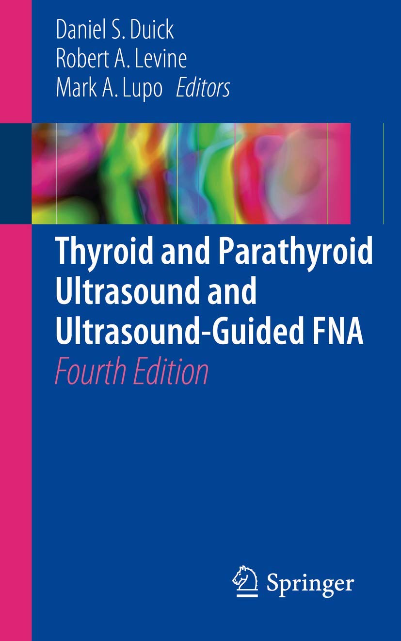 Thyroid and Parathyroid Ultrasound and Ultrasou. Duick, Levine, Lupo<|