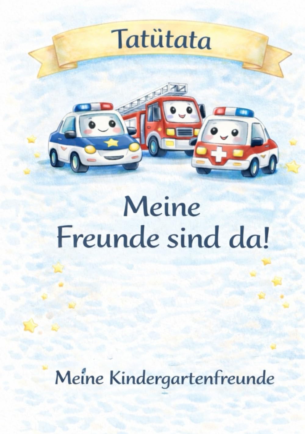 Tatütata - Mein Kindergarten Freundebuch: Ein liebevoll gestaltetes Freundebuch zum Ausfüllen & Ausmalen für den Kindergarten