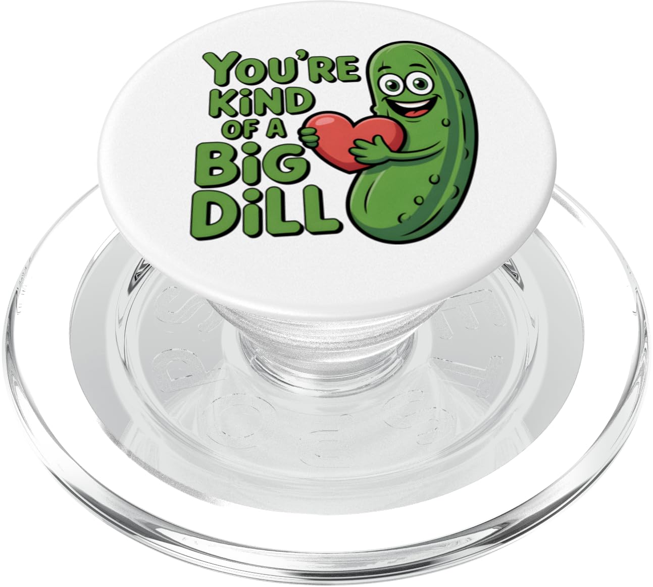 Cute Quote Funny Pickle Saying You're Kind Of A Big Dill PopSockets PopGrip for MagSafe