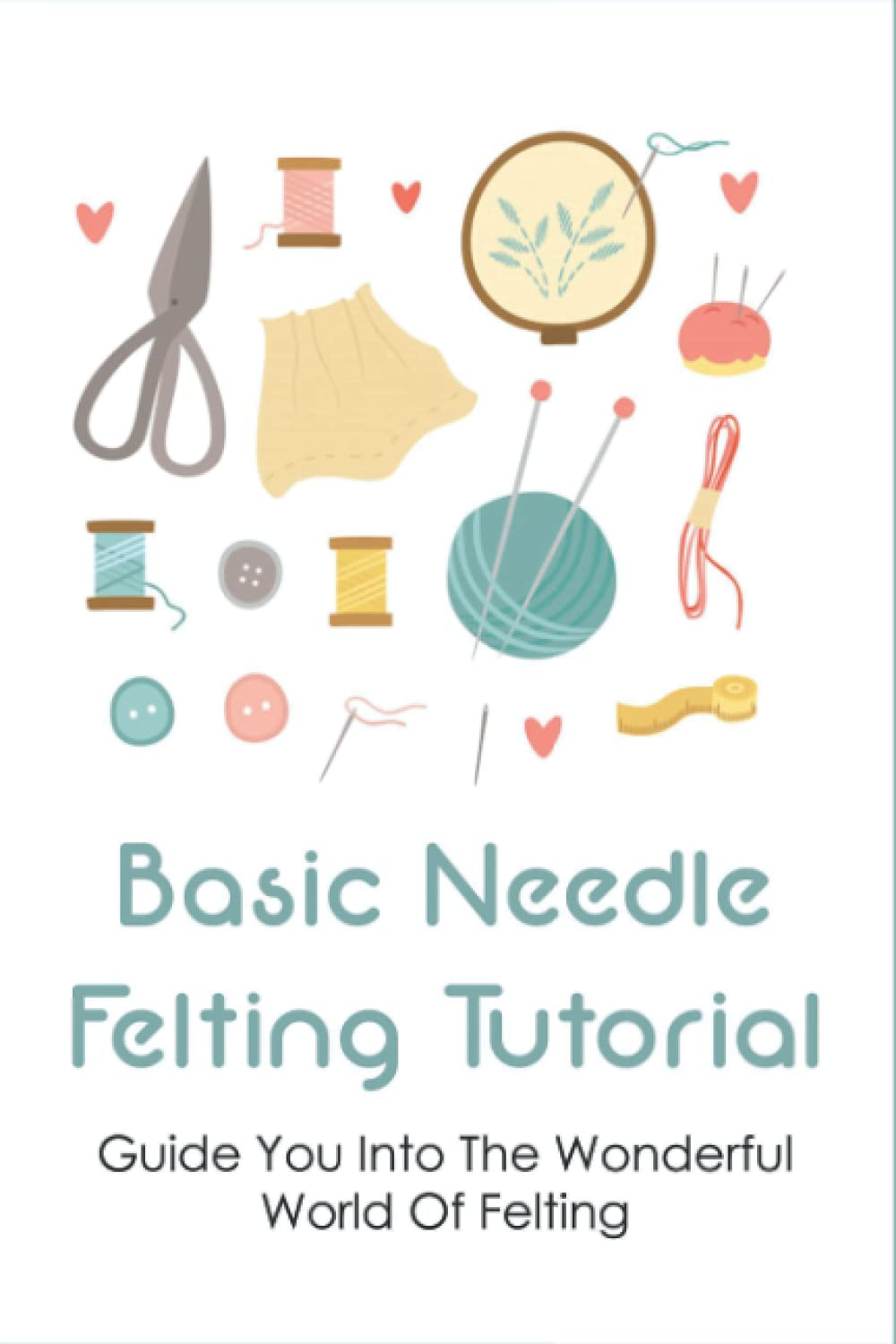 Buy Basic Needle Felting Tutorial Guide You Into The Wonderful World