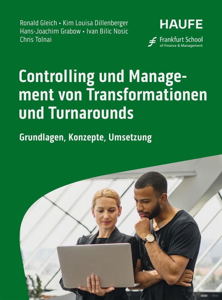 Controlling und Management von Transformationen und Turnarounds: Grundlagen, Konzepte, Umsetzung (Haufe Fachbuch)