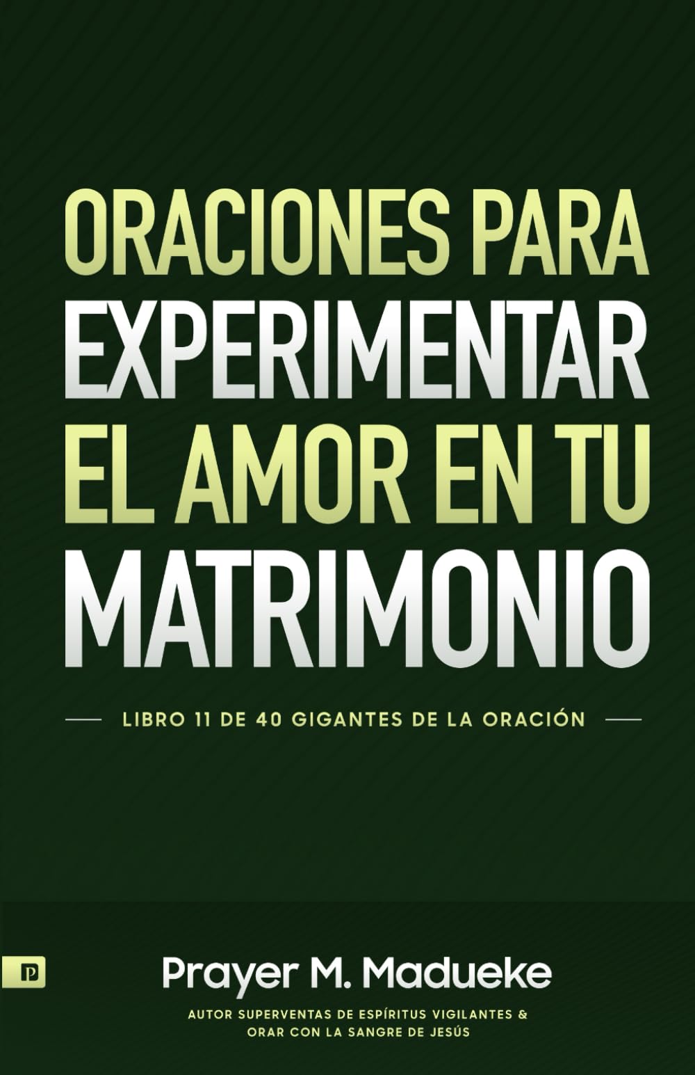 Oraciones Para Experimentar El Amor en Tu Matrimonio