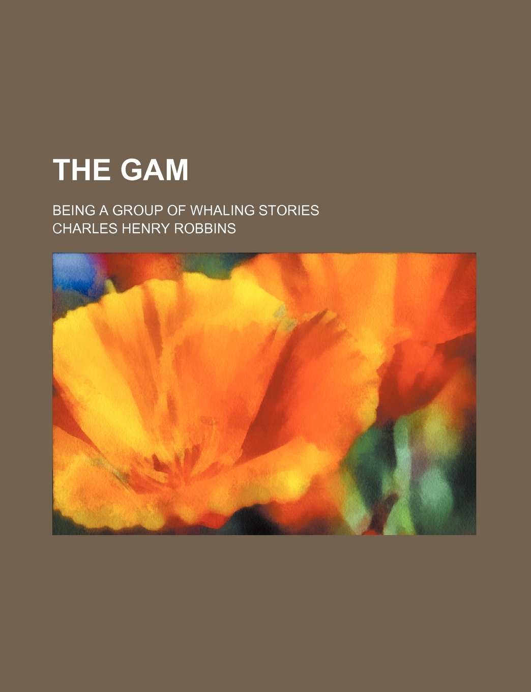 The Gam; Being a Group of Whaling Stories