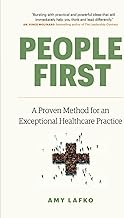 People First: A Proven Method for an Exceptional Healthcare Practice