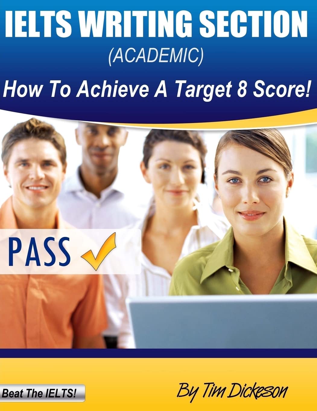 IELTS Writing Section (Academic): How To Achieve A Target 8 Score Paperback – April 19, 2013