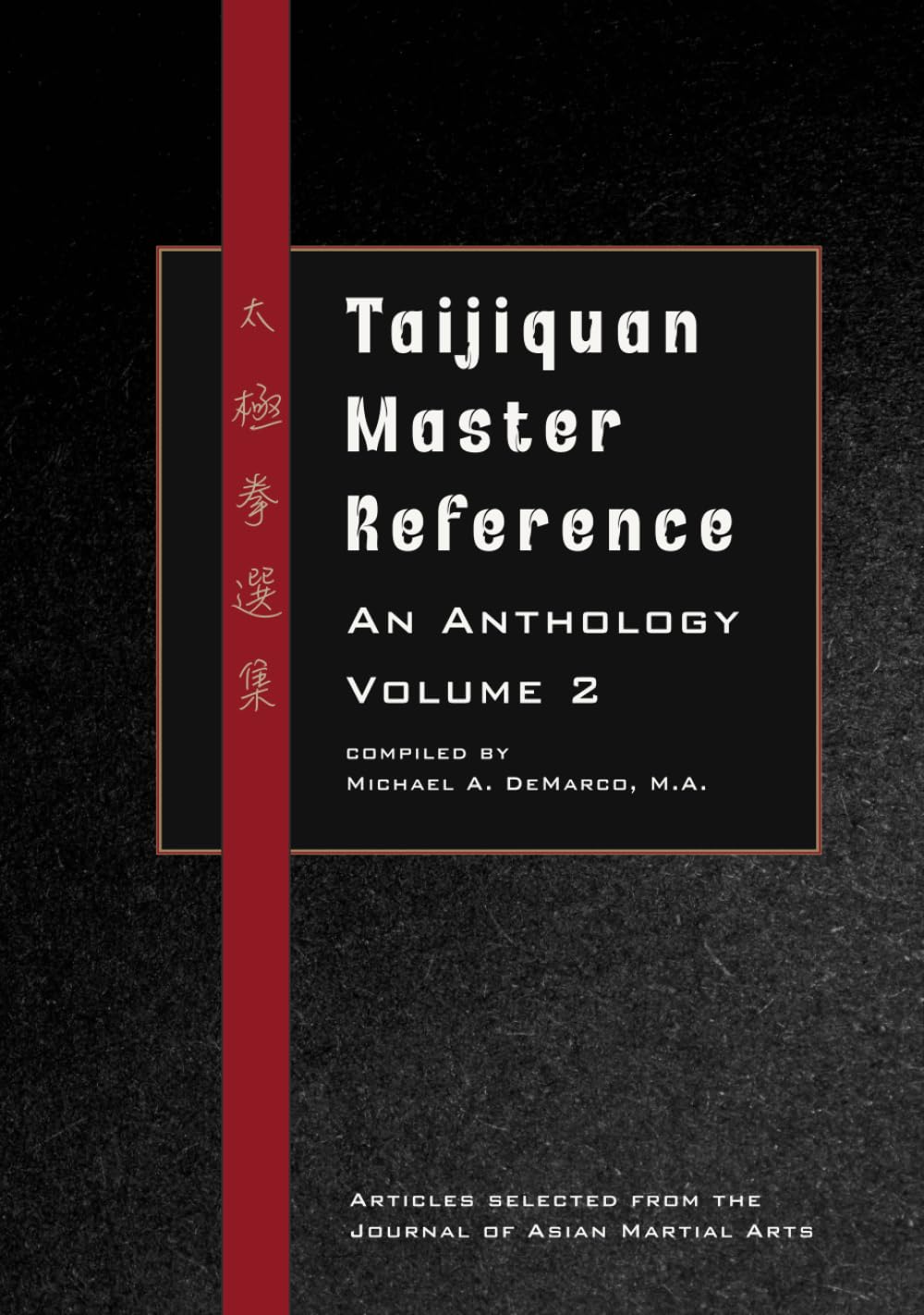 Taijiquan Master Reference, An Anthology Volume 2: An Anthology, Vol. 2