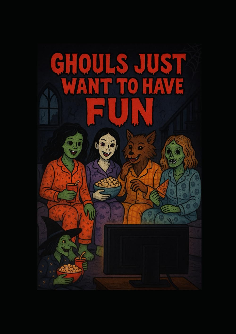 Ghouls Just Want To Have Fun
