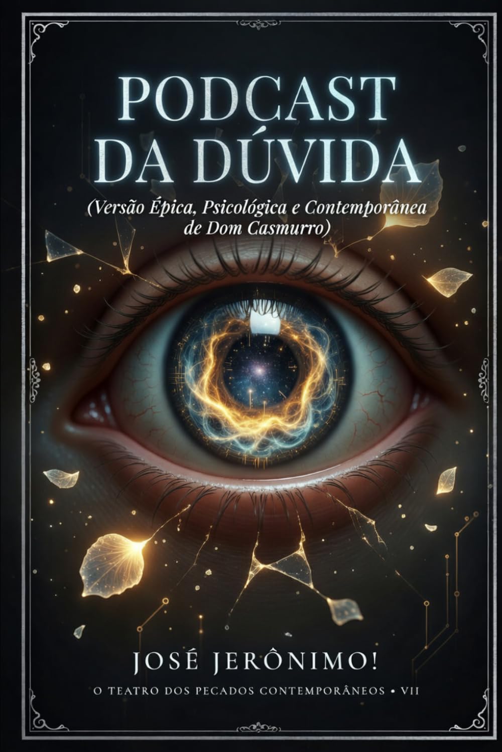 PODCAST DA DÚVIDA: Versão Épica, Psicológica e Contemporânea de 'Dom Casmurro' (O TEATRO DOS PECADOS CONTEMPORÂNEOS)