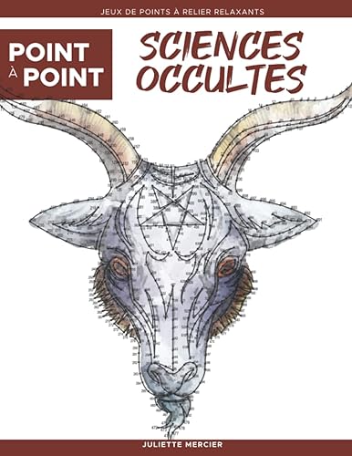 Point à point: Sciences Occultes - Jeux de points à relier relaxants: Énigmes stimulantes et apaisantes pour soulager le stress