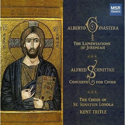 Ginastera: Lamentations of Jeremiah / Schnittke: Concerto for Choir