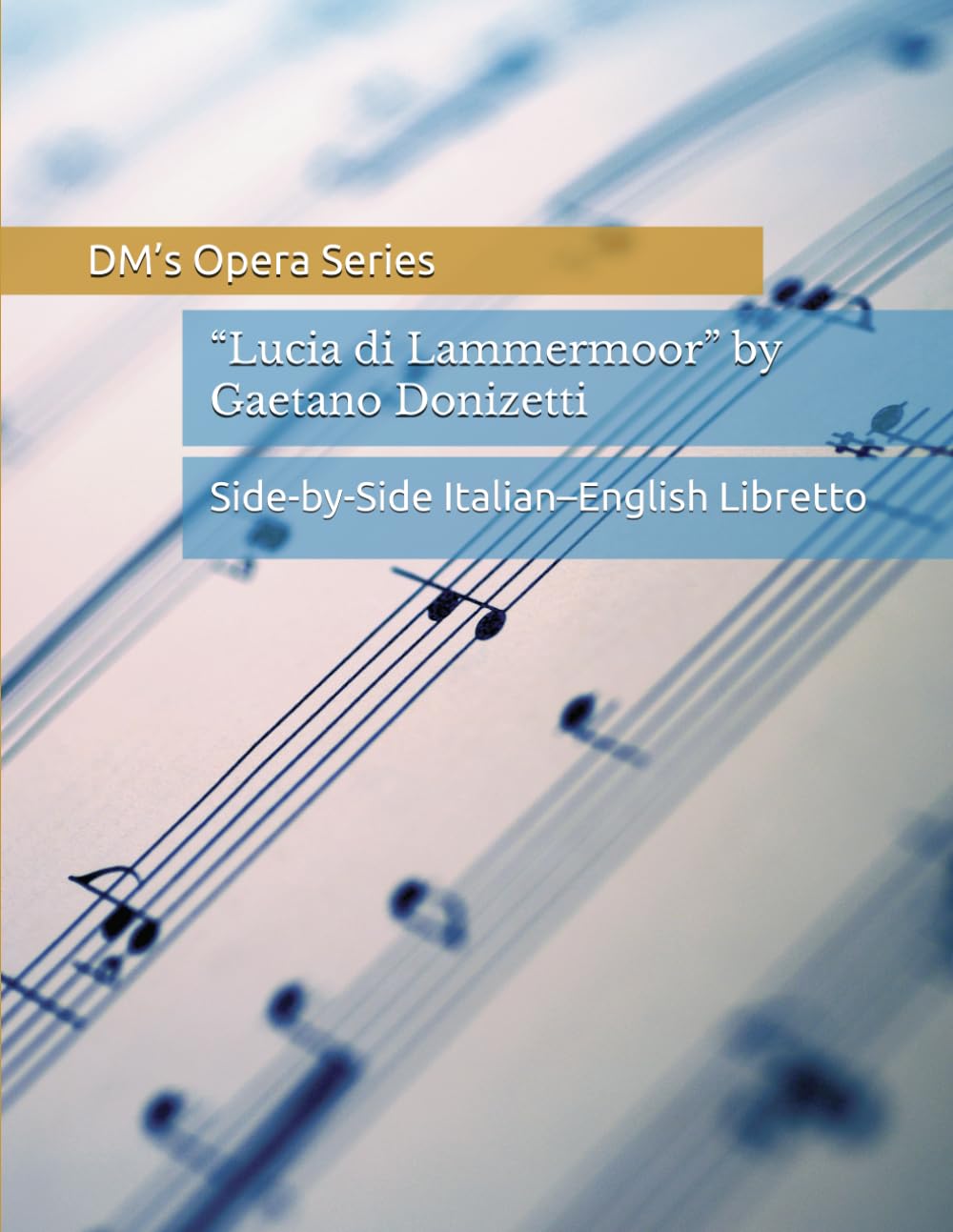 Lucia di Lammermoor: Side-by-Side Italian–English Opera Libretto