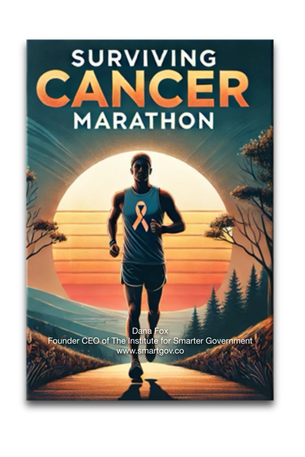 Surviving Cancer Marathon: Strategies for Cancer Recovery, Inspiration and Wellness
