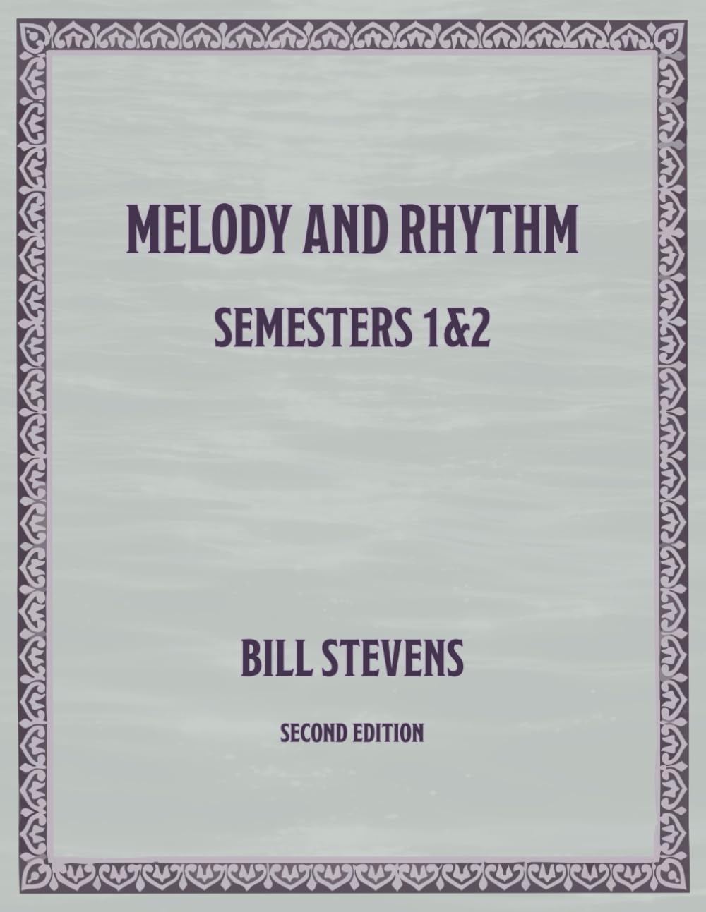 Melody and Rhythm Semesters 1 & 2: Second Edition      Paperback – December 9, 2025