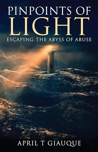 Pinpoints of Light: Escaping the Abyss of Abuse