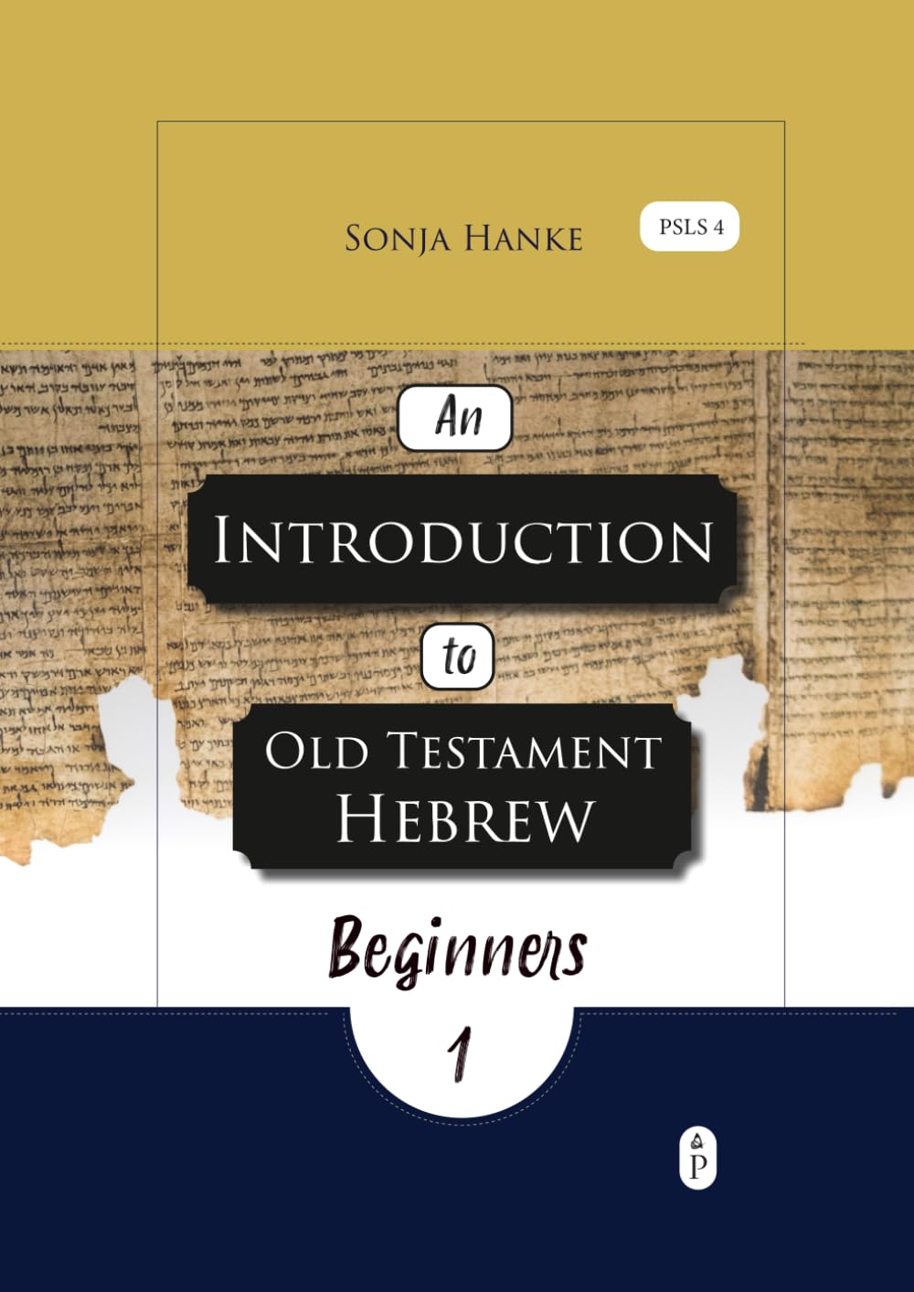 An Introduction to Old Testament Hebrew: Beginners 1 (Peace by the Spirit Language Series)
