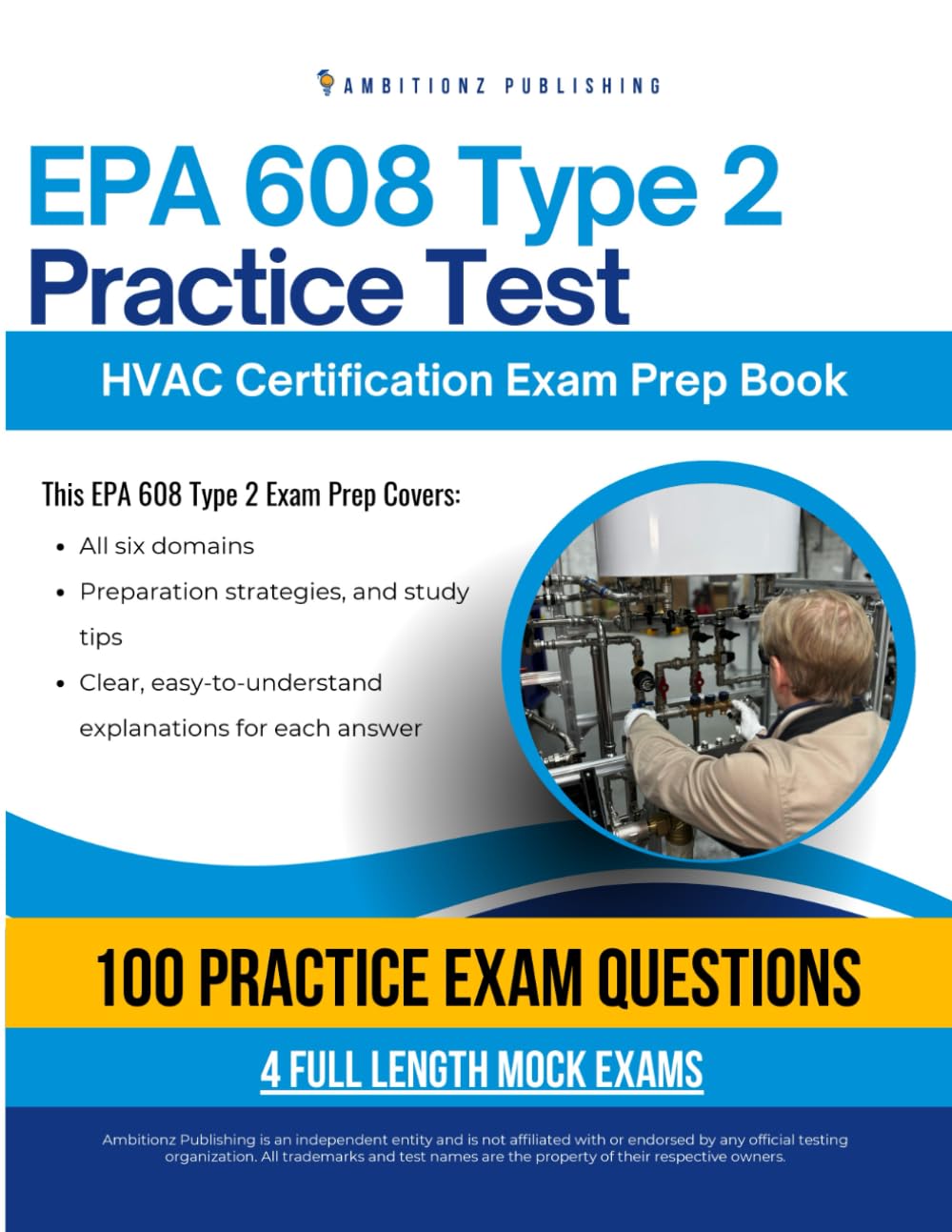 EPA 608 Type 2 Practice Test: EPA 608 Type 2 Exam Prep with 100 Realistic Practice Questions, 4 Full-Length Mock Tests, and Clear Answer Explanations for Fast, Confident HVAC Certification Success