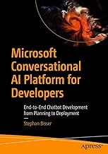 Microsoft Conversational AI Platform for Developers: End-to-End Chatbot Development from Planning to Deployment
