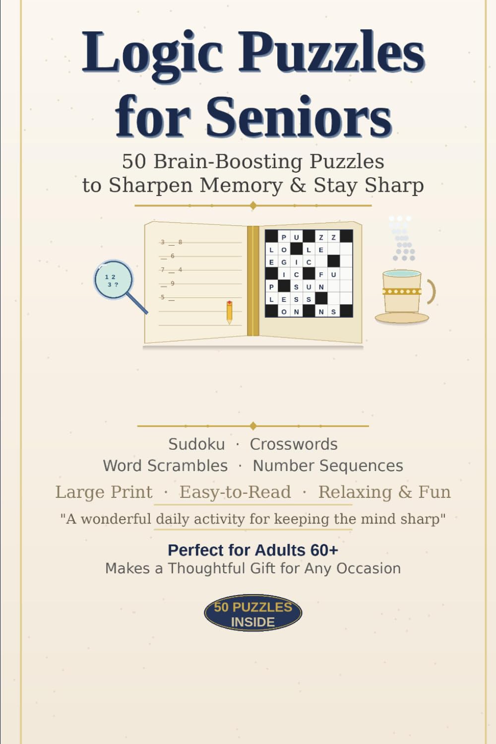 Large Print Logic Puzzles for Seniors: 50 Brain-Boosting Puzzles to Sharpen Memory and Stay Sharp Every Day