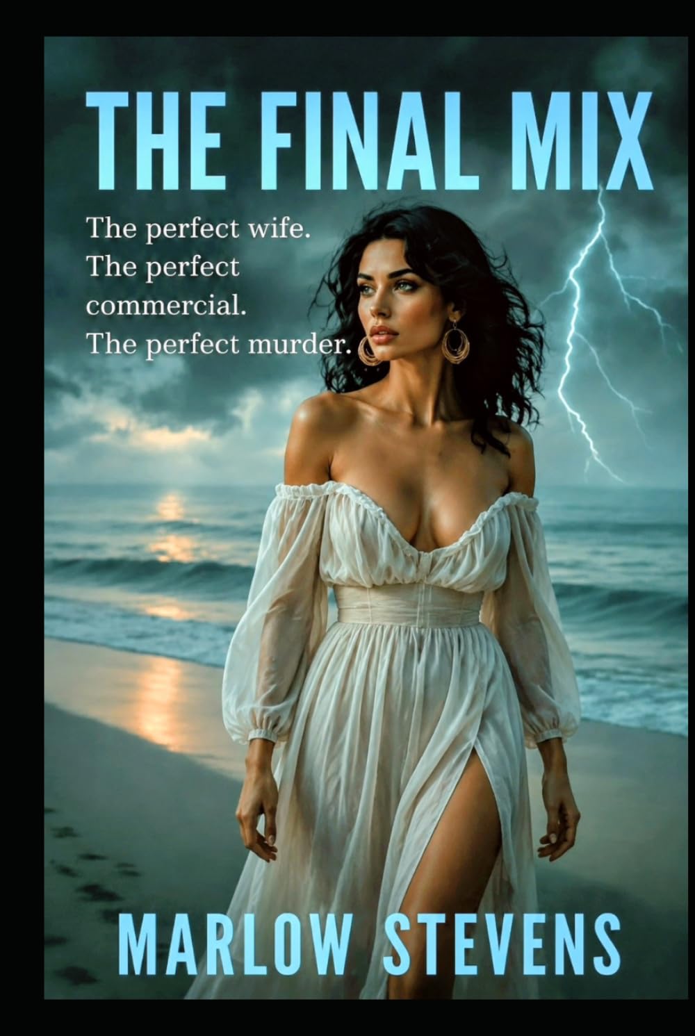 THE FINAL MIX: The perfect wife. The perfect commercial. The perfect murder. (Marlow Stevens Book Series)