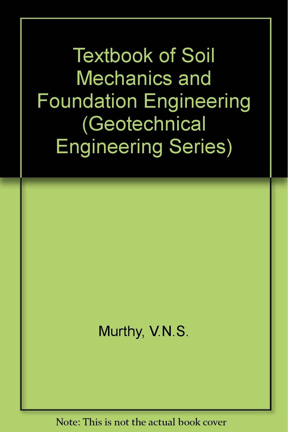 Buy Textbook of Soil Mechanics and Foundation Engineering: Geotechnical ...
