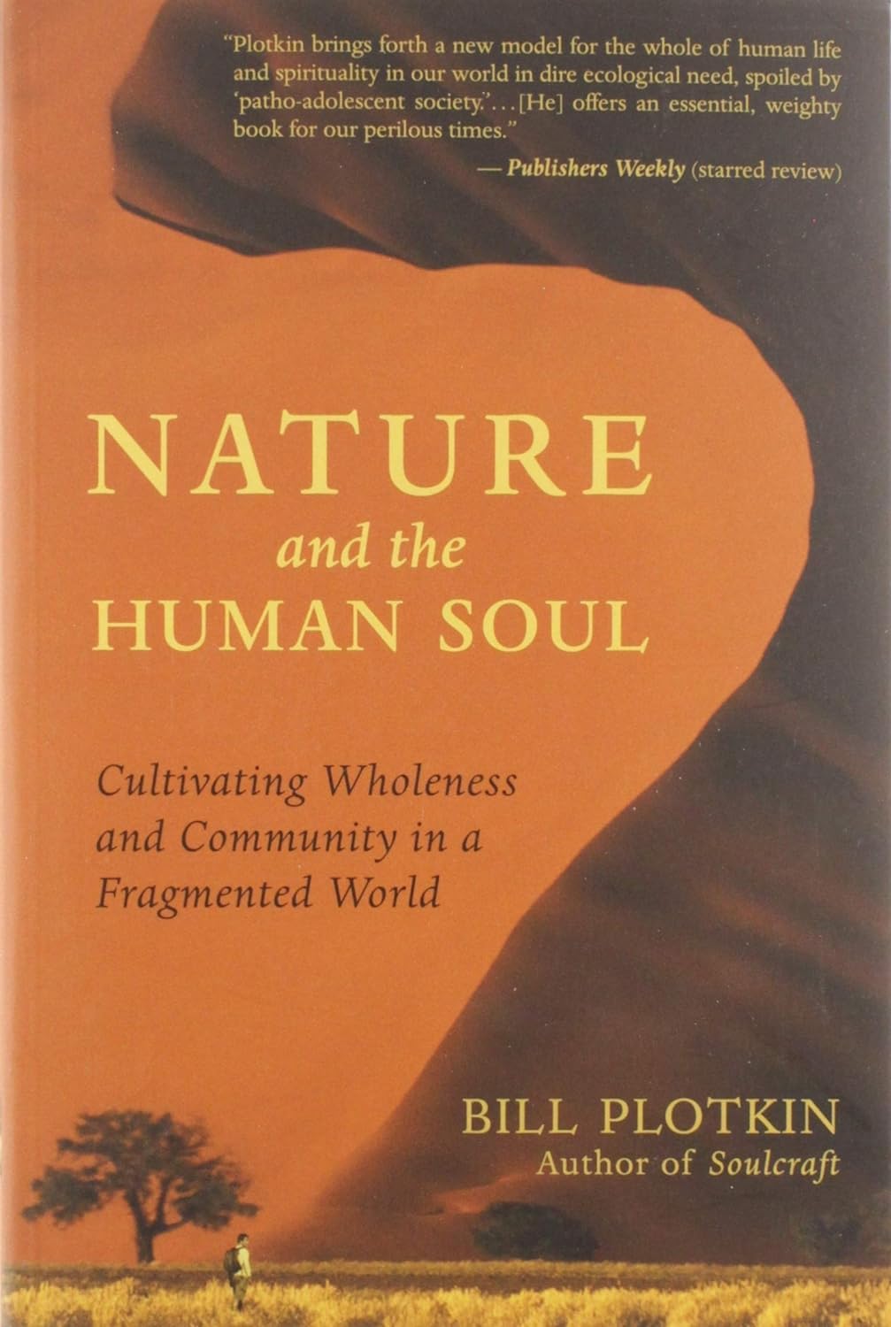Nature and the Human Soul: Cultivating Wholeness and Community in a Fragmented World