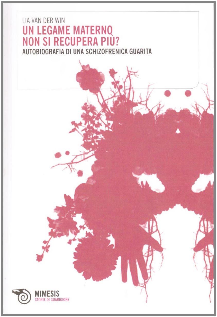 Un Legame Materno Non Si Recupera Più? Autobiografia Di Una Schizofrenica Guarita - 4