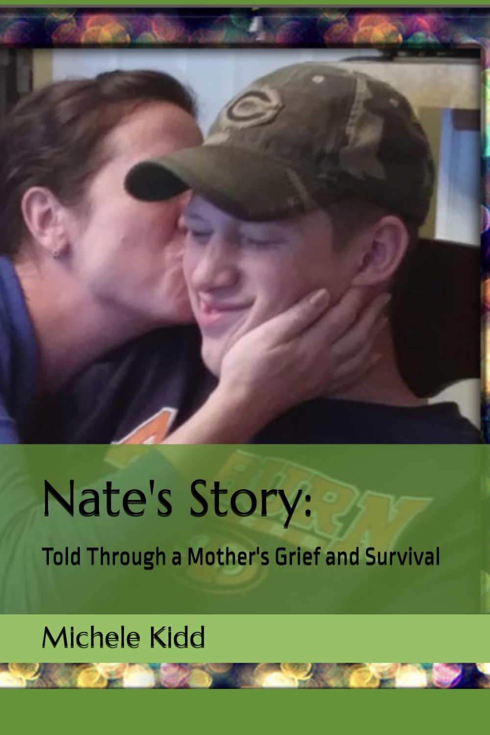 Nate's Story:: Told Through a Mother's Grief and Survival