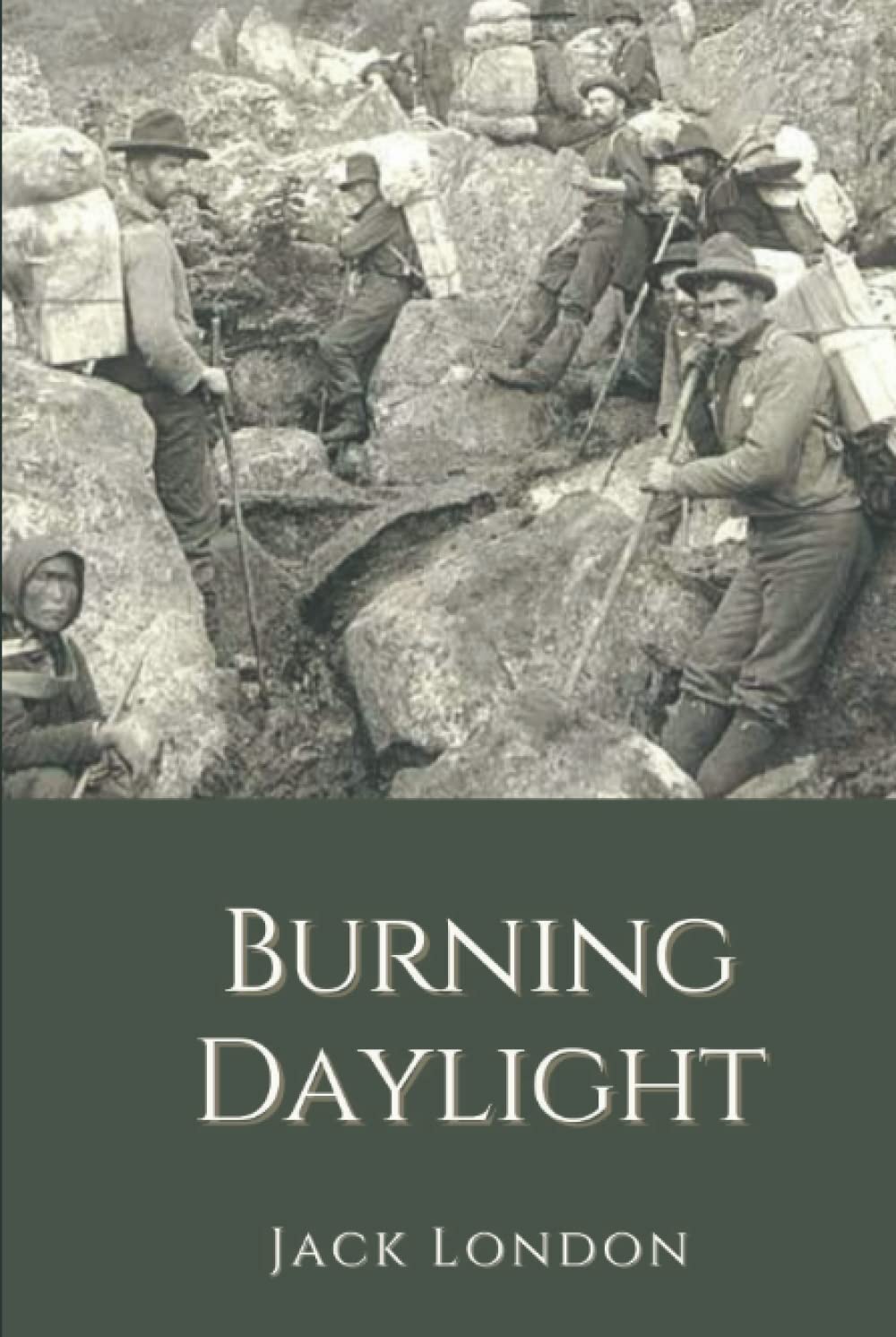 Burning Daylight: Original Classics and Annotated