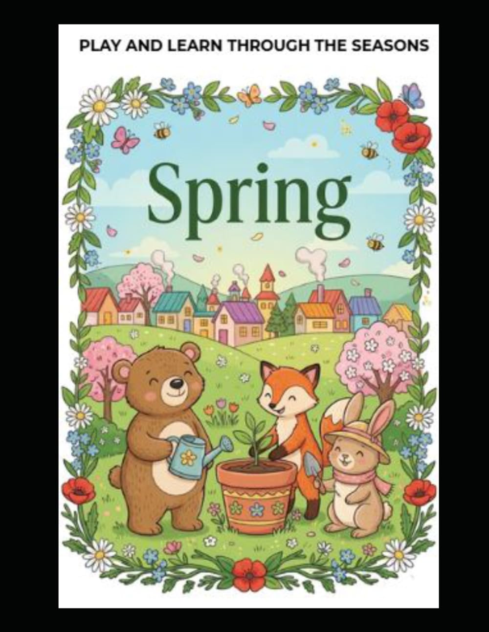 Play and Learn Through the Seasons: Spring