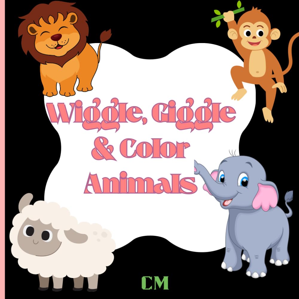 Wiggle, Giggle & Color Animals.