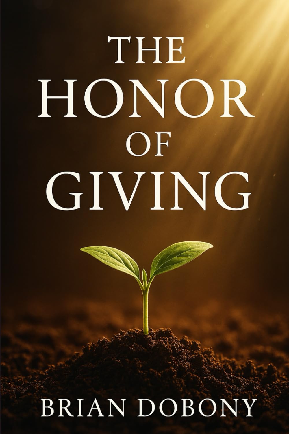 The Honor of Giving: Rediscovering the Heart Behind Biblical Generosity