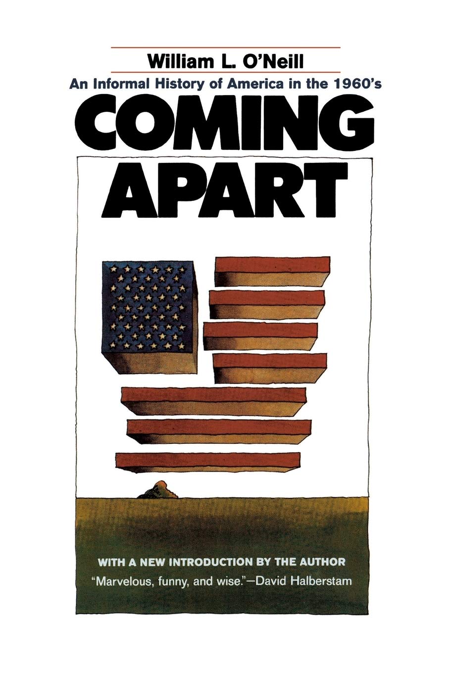 Coming Apart: An Informal History of America in the 1960s