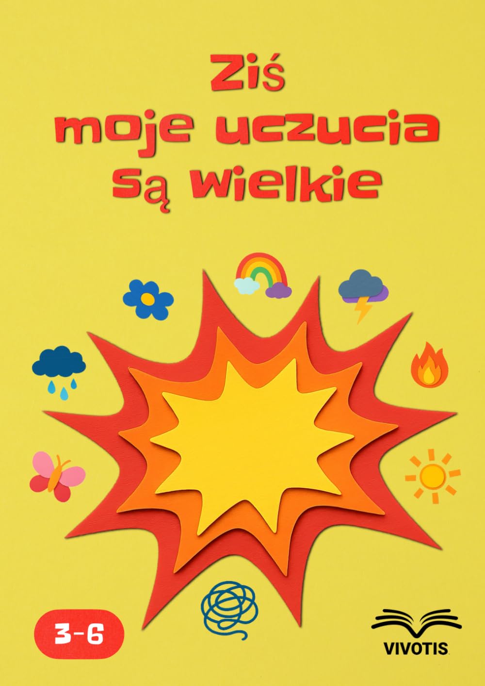 Ziś moje uczucia są wielkie: Przyjmować emocje – rozumieć to, co żyje w środku