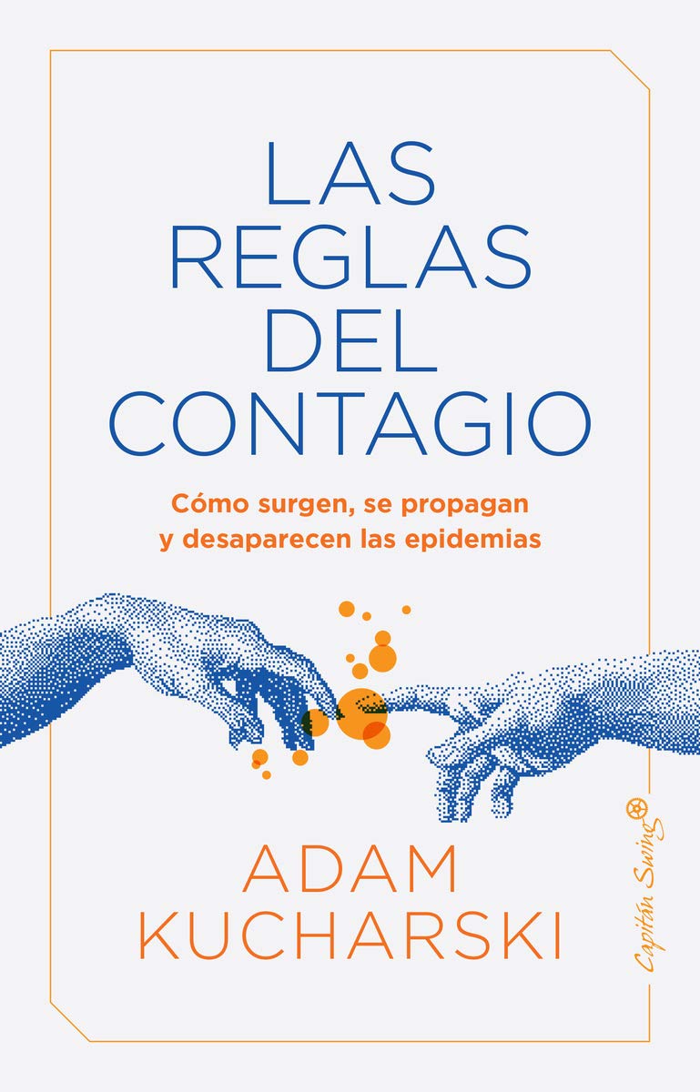 Las reglas del contagio: Cómo surgen, se propagan y desaparecen las epidemias (Ensayo)