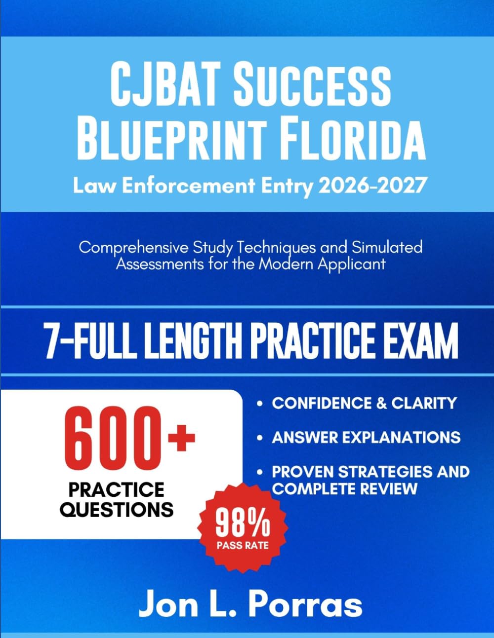 CJBAT Success Blueprint Florida Law Enforcement Entry 2026-2027: Comprehensive Study Techniques and Simulated Assessments for the Modern Applicant