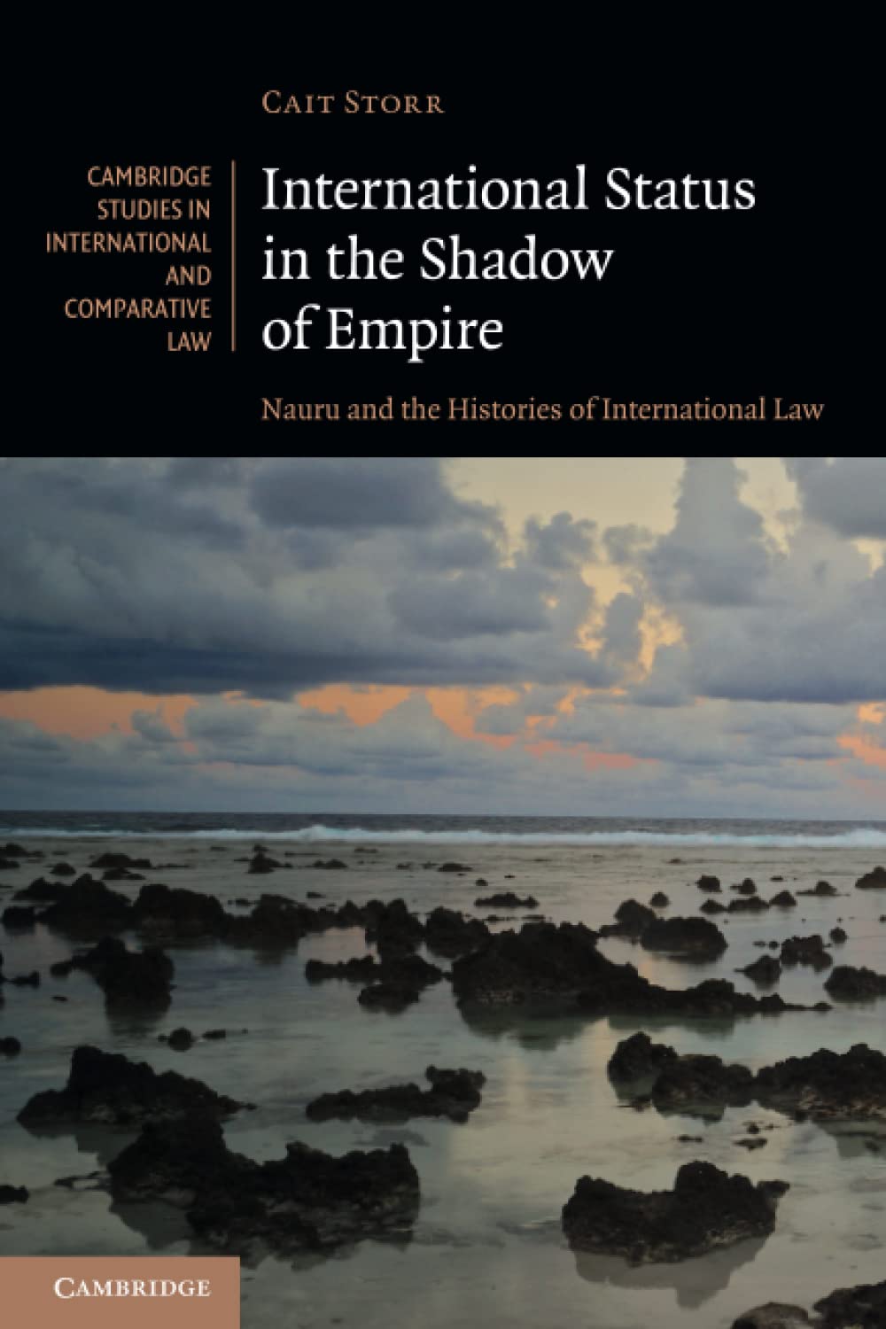 International Status in the Shadow of Empire: Nauru and the Histories of International Law: 150 (Cambridge Studies in International and Comparative Law, Series Number 150)