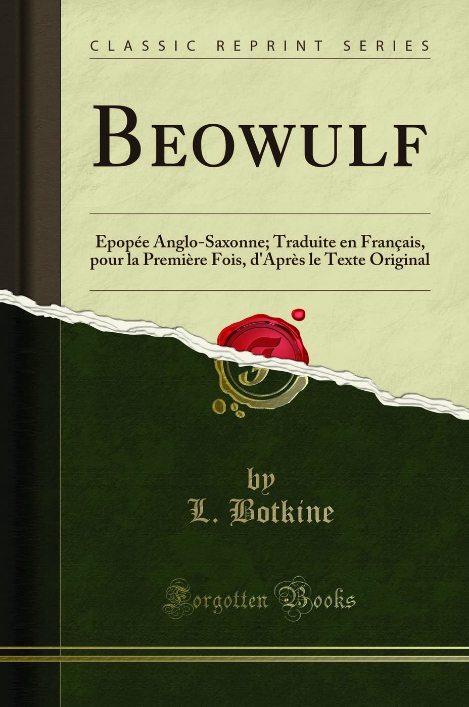 Beowulf: Epopée Anglo-Saxonne; Traduite en Français, pour la Première Fois, d'Après le Texte Original (Classic Reprint)
