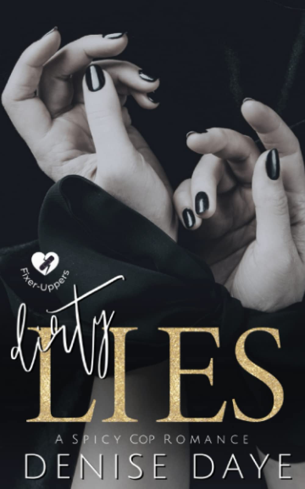 Dirty Lies: A Spicy Romance Novel (Contemporary Spicy Romance)