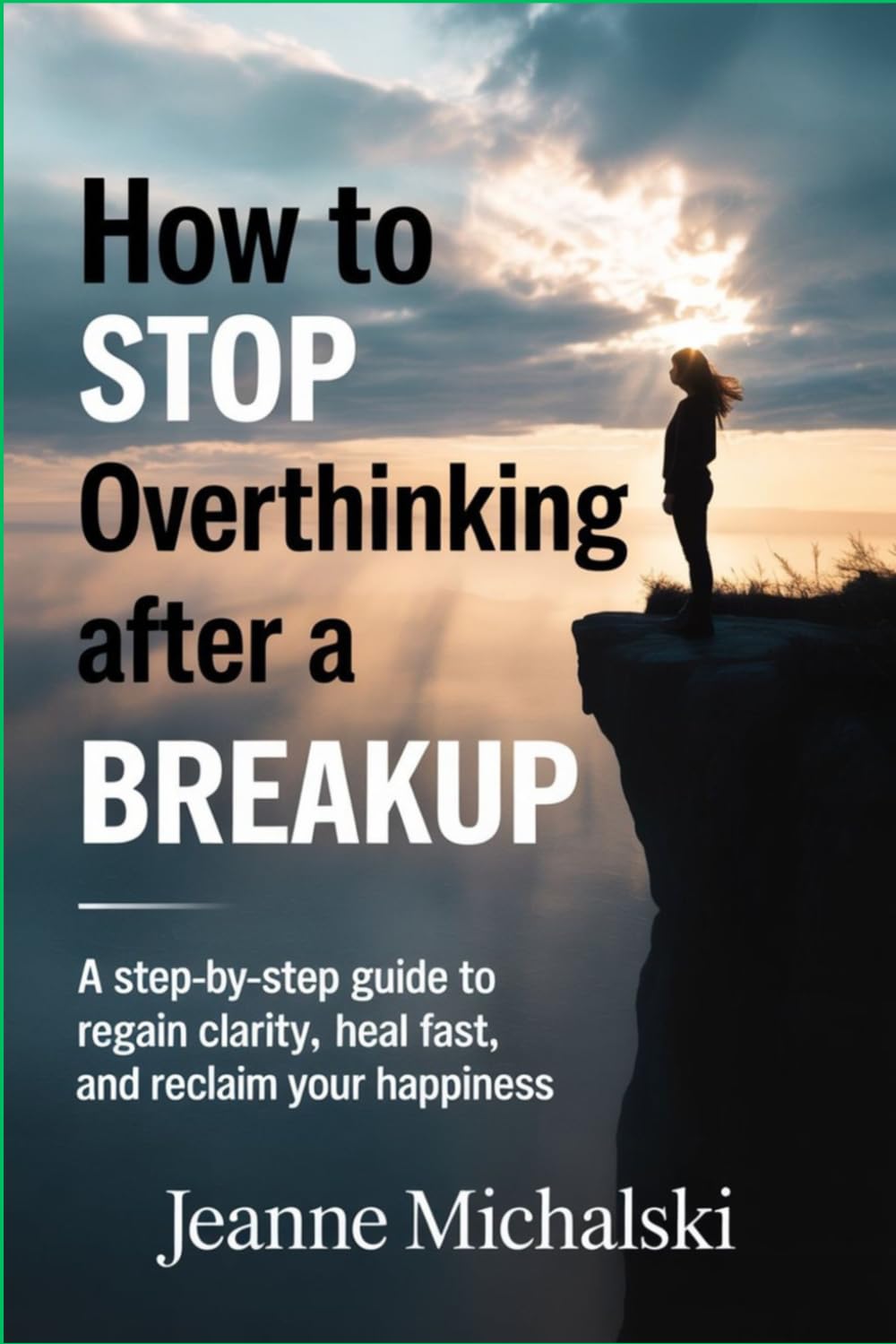 How to Stop Overthinking After a Breakup: “A Step-by-Step Guide to Regain Clarity, Heal Fast, and Reclaim Your Happiness”