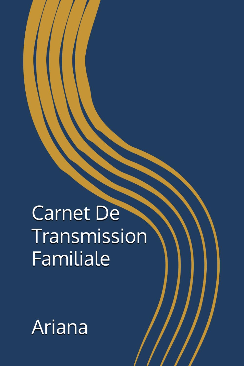 Carnet De Transmission Familiale: Un carnet guidé pour transmettre racines, chemin et sagesse (Carnets guidés de conscience & de transformation)