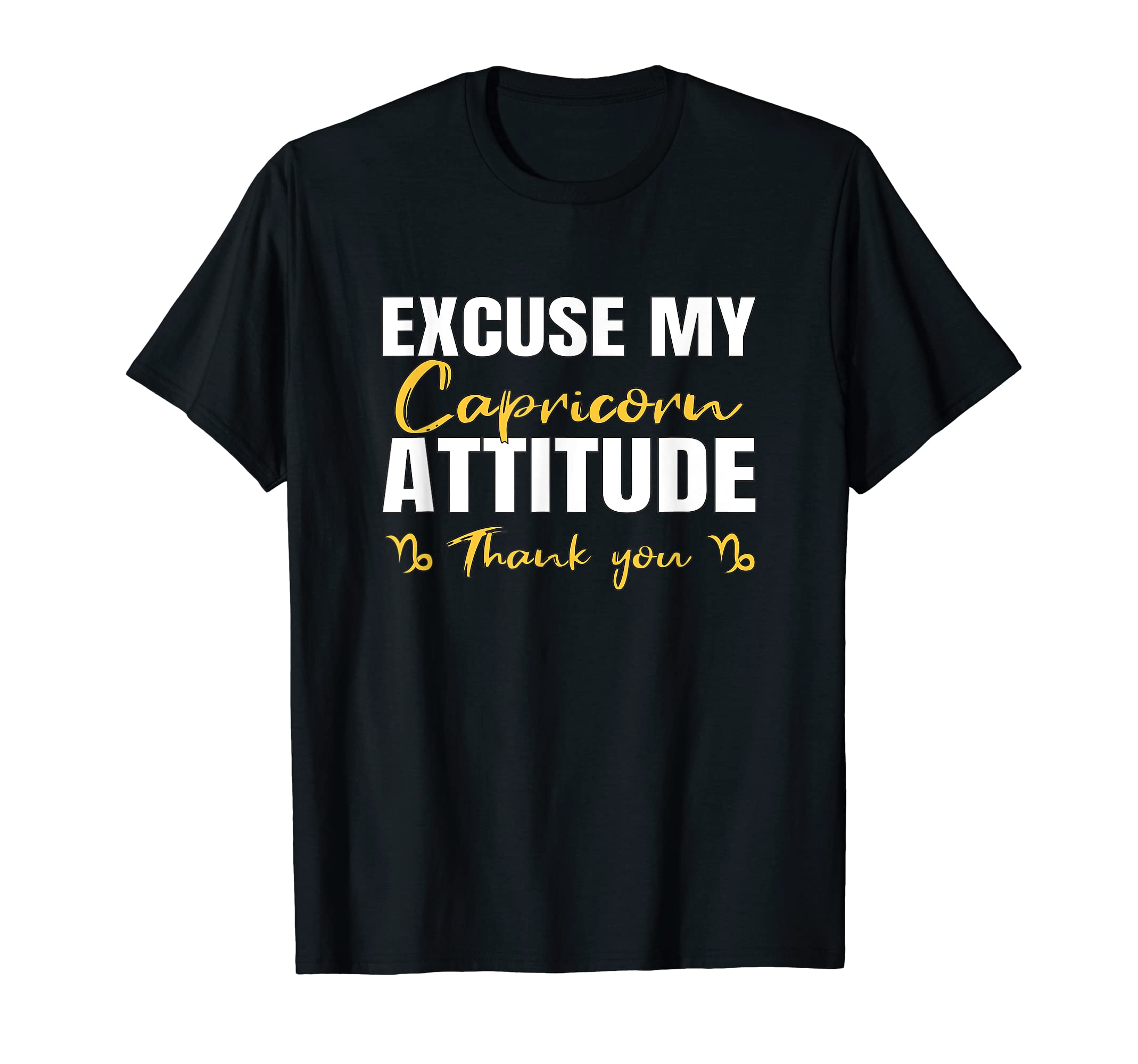 Excuse My Capricorn Attitude Zodiac Sign Attitude for Women T-Shirt