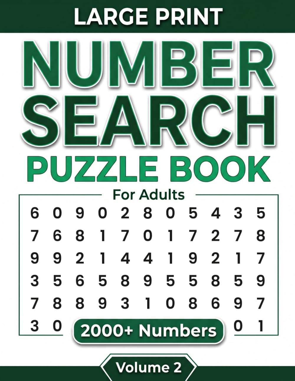 Number Search Puzzle Book For Adults: Large Print Number Search Challenges With 2000+ Hidden Numbers Brain-Training Puzzles For Adults