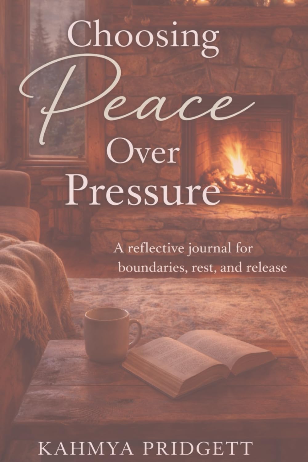 Choosing Peace Over Pressure: A reflective journal for boundaries, rest, and release