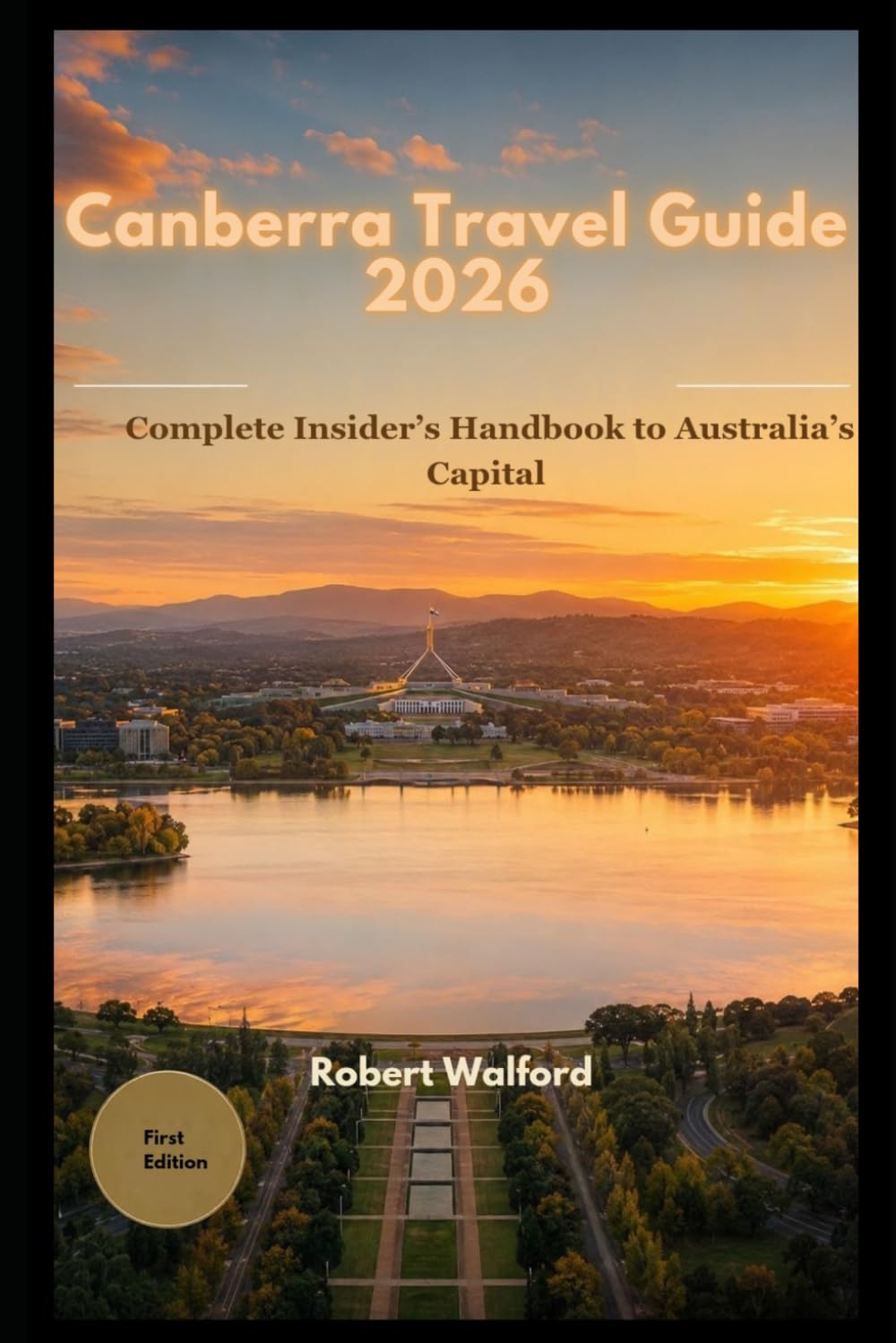 Canberra Travel Guide 2026: Complete Insider’s Handbook to Australia’s Capital – Attractions, Itineraries, Food, Nature, Day Trips & Hidden Gems
